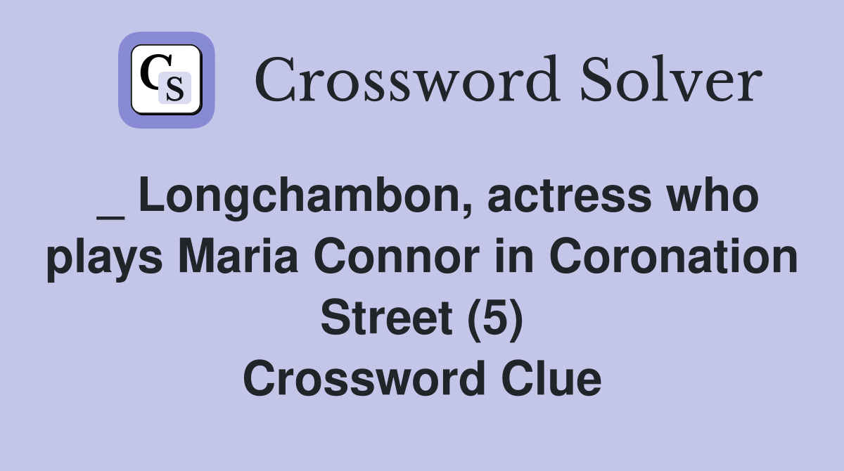 _ Longchambon, actress who plays Maria Connor in Coronation Street (5